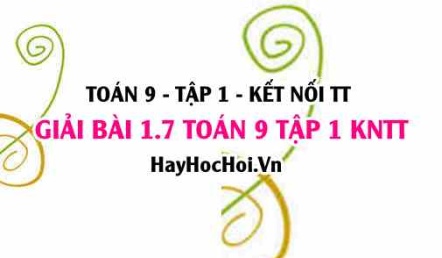 Giải 1.7 Toán 9 tập 1 SGK Kết nối tri thức
